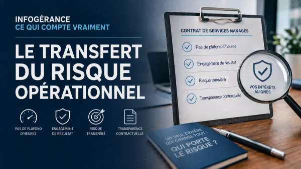 Offres d'infogérance : qui porte vraiment le risque ? Les clauses qui disent la vérité